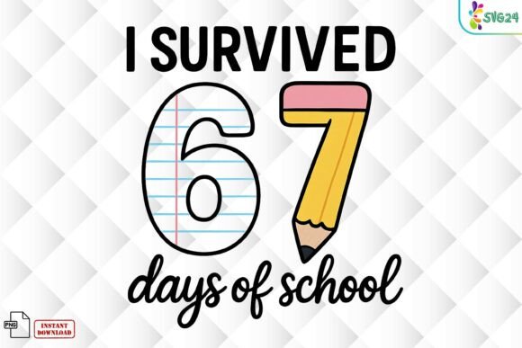 I Survived 67 Days of School PNG: A Creative Solution for Classroom Milestones